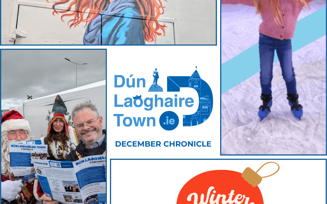 Welcome to our December Chronicle For Dún Laoghaire Town